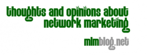 MLM Blog   Network Marketing Blog   MLM News   MLM Reviews