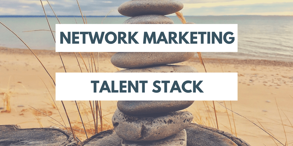 The MLM Talent Stack