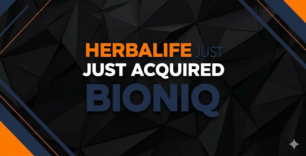 Herbalife Just Acquired Bioniq. Here’s What That Means for Distributors and the Future of Network Marketing.