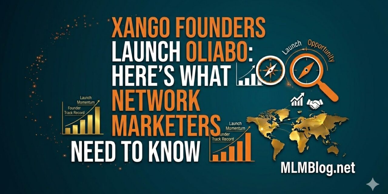 XanGo Founders Launch Oliabo: Here’s What Network Marketers Need to Know