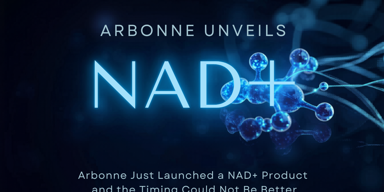 Arbonne Just Launched a NAD+ Product and the Timing Could Not Be Better