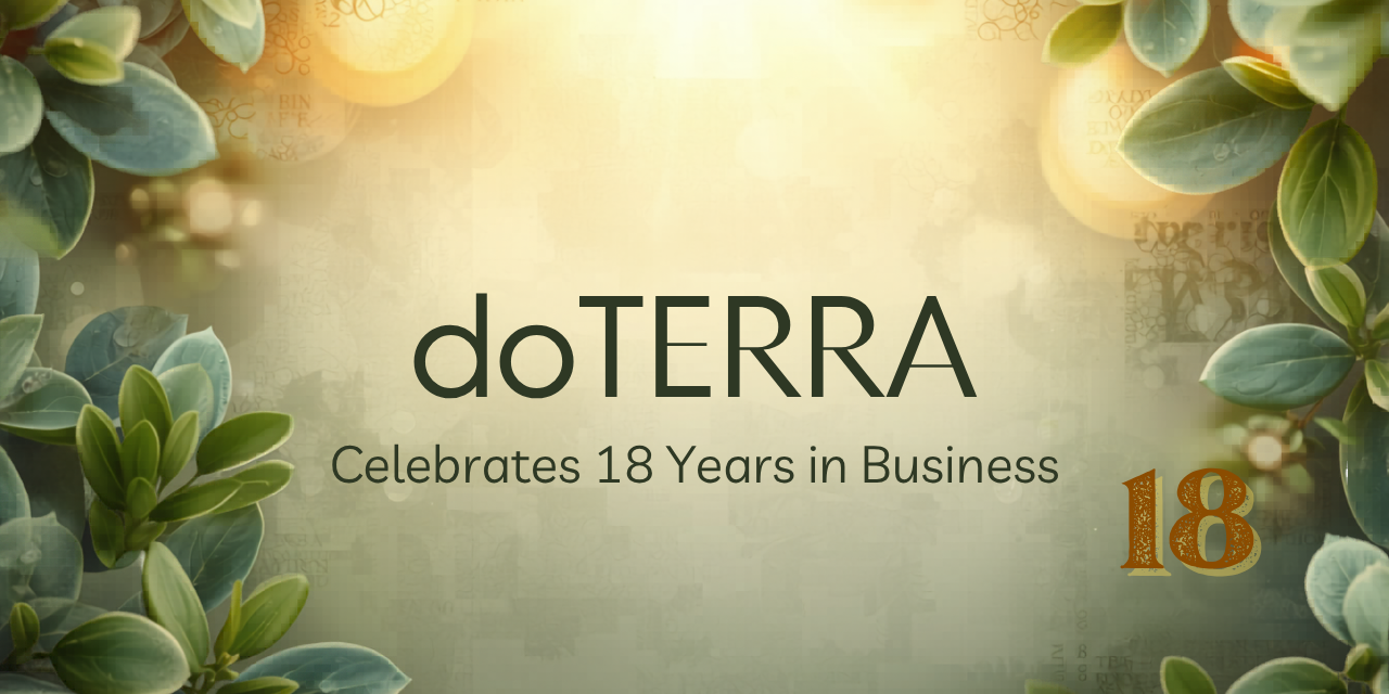 doTERRA Celebrates 18 Years in Business: How a Five-Oil Startup Became a $2 Billion Company