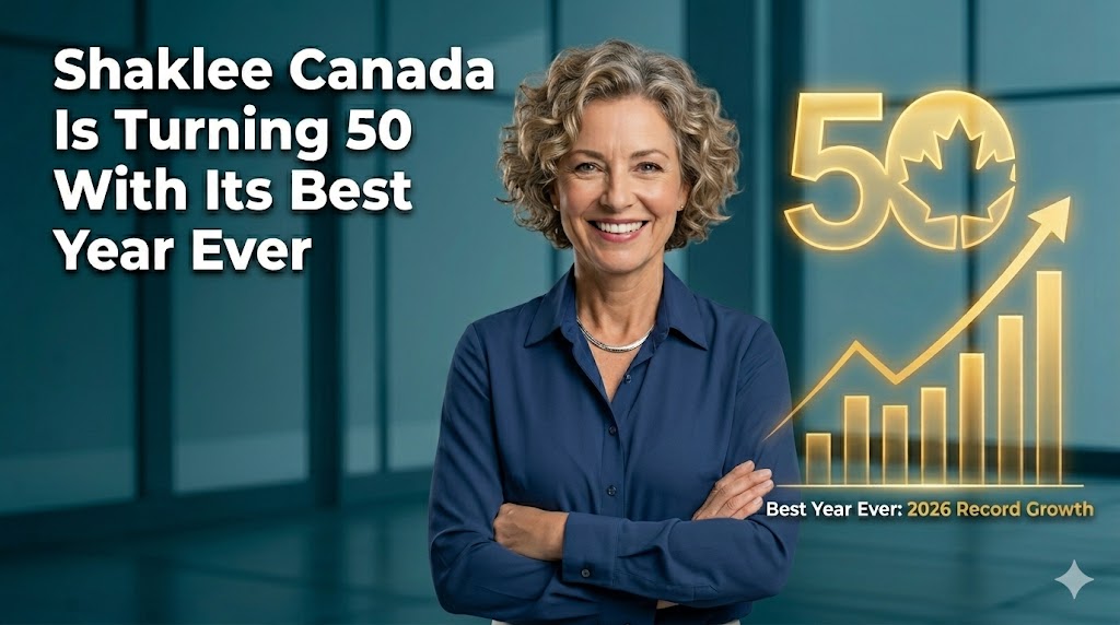 Shaklee Canada Is Turning 50 With Its Best Year Ever