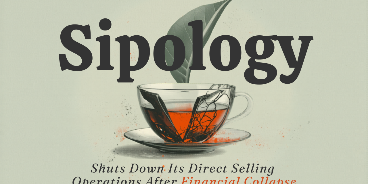 Sipology Shuts Down Direct Selling Operations After Financial Collapse